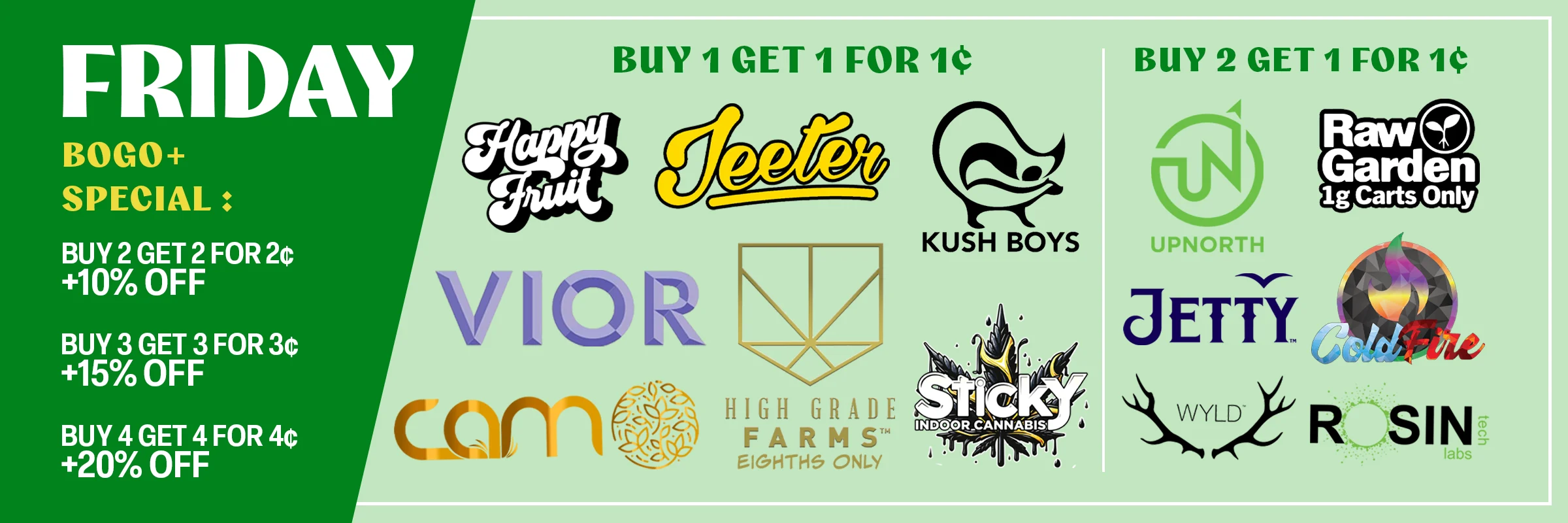 Friday deals: buy 1 get 1 for 1¢ and buy 2 get 1 for 1¢ on select brands, plus buy 2 get 2 for 2¢ +10% off up to buy 4 get 4 for 4¢ +20% off